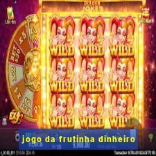 jogo da frutinha dinheiro